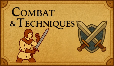 Combat and Techniques - Fighting styles, weapon rules, battle tactics